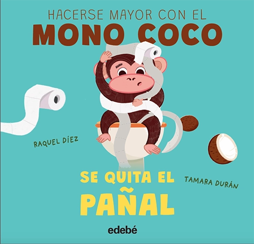 Mono Coco se quita el pañal: un cuento para dejar el pañal<br />
