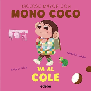 cuento-infantil-periodo-adaptacion-mono-coco-va-al-cole Portada del libro Mono Coco se quita el pañal: Uno de los mejores cuentos infantiles para dejar el pañal